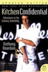 Kitchen Confidential Adventures in the Culinary Underbelly