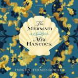 The Mermaid and Mrs. Hancock A Novel