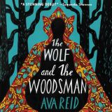 The Wolf and the Woodsman A Novel