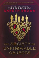 The Society of Unknowable Objects A Novel