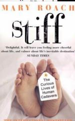 Stiff The Curious Lives of Human Cadavers