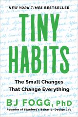 Tiny Habits The Small Changes That Change Everything