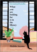 What You Are Looking for Is in the Library A Novel