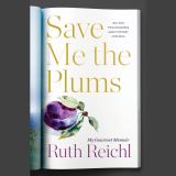 Save Me the Plums My Gourmet Memoir