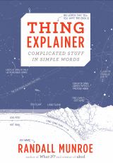 Thing Explainer Complicated Stuff in Simple Words