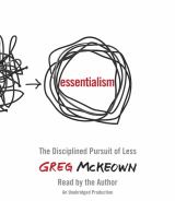 Essentialism The Disciplined Pursuit of Less