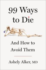 99 Ways to Die And How to Avoid Them