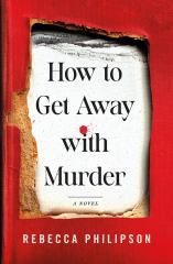 How to Get Away with Murder A Novel