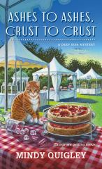 Ashes to Ashes, Crust to Crust A Deep Dish Mystery