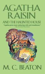 Agatha Raisin and the Haunted House An Agatha Raisin Mystery