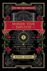 Murder Your Employer The Mcmasters Guide to Homicide