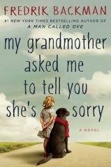 My Grandmother Asked Me to Tell You She's Sorry A Novel