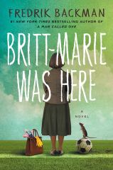 Britt-Marie Was Here A Novel