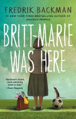 Britt-Marie Was Here A Novel