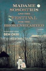 Madame Sosostris and the Festival for the Brokenhearted A Novel