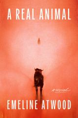 A Real Animal A Novel