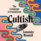 Cultish The Language of Fanaticism