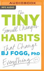 Tiny Habits The Small Changes That Change Everything