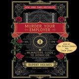 Murder Your Employer The Mcmasters Guide to Homicide
