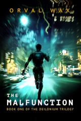 The Malfunction Book 1 of the Deilonium Trilogy
