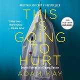 This Is Going to Hurt Secret Diaries of a Young Doctor
