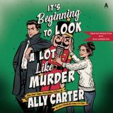It's Beginning to Look a Lot Like Murder A Novel