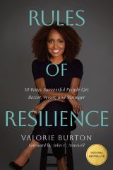 Rules of Resilience 10 Ways Successful People Get Better, Wiser, and Stronger