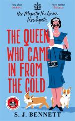 The Queen Who Came in from the Cold Her Majesty the Queen Investigates