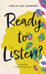 Ready to Listen? A Spiritual Self-Help Memoir